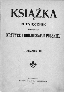 Książka : miesięcznik poświęcony krytyce i bibliografji polskiej. 1903. Nr 1