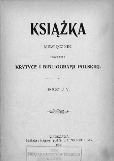 Książka : miesięcznik poświęcony krytyce i bibliografji polskiej. 1905. Nr 1