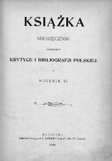 Książka : miesięcznik poświęcony krytyce i bibliografji polskiej. 1906. Nr 1