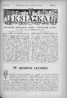 Książka : miesięcznik poświęcony krytyce i bibliografji polskiej. 1906. Nr 8