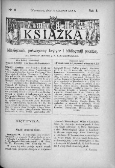 Książka : miesięcznik poświęcony krytyce i bibliografji polskiej. 1908. Nr 8