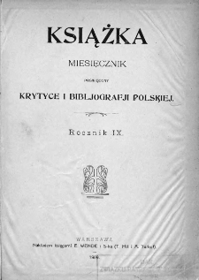 Książka : miesięcznik poświęcony krytyce i bibliografji polskiej. 1909. Nr 1