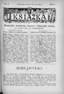Książka : miesięcznik poświęcony krytyce i bibliografji polskiej. 1909. Nr 6