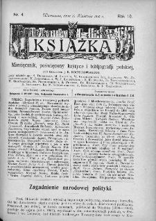 Książka : miesięcznik poświęcony krytyce i bibliografji polskiej. 1910. Nr 4