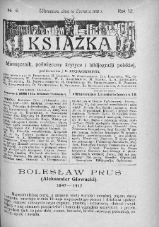 Książka : miesięcznik poświęcony krytyce i bibliografji polskiej. 1912. Nr 6