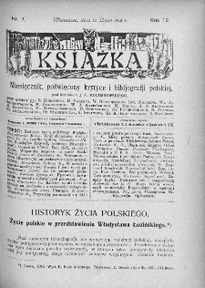 Książka : miesięcznik poświęcony krytyce i bibliografji polskiej. 1912. Nr 7