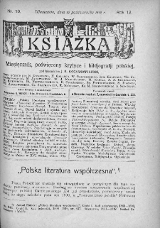 Książka : miesięcznik poświęcony krytyce i bibliografji polskiej. 1912. Nr 10