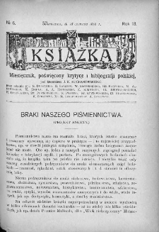 Książka : miesięcznik poświęcony krytyce i bibliografji polskiej. 1913. Nr 6