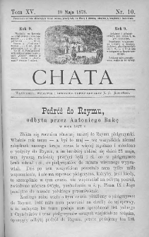 Chata. Czasopismo ludowe ku nauce i rozrywce dla starszych i dzieci. 1878. T.XV. Nr 10