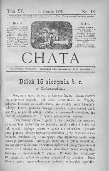Chata. Czasopismo ludowe ku nauce i rozrywce dla starszych i dzieci. 1878. T.XV. Nr 18