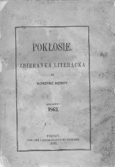 Pokłosie. Zbieranka literacka na korzyść sierot. Rok VI. 1862
