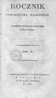 Rocznik Towarzystwa Naukowego z Uniwersytetem Krakowskim połączonego 1818, R. 3