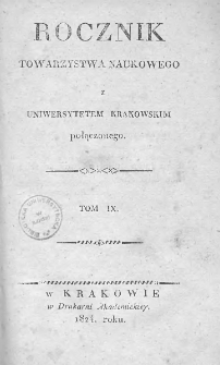 Rocznik Towarzystwa Naukowego z Uniwersytetem Krakowskim połączonego 1824, R. 9