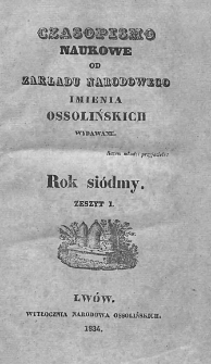Czasopismo Naukowe : od Zakładu Narodowego imienia Ossolińskich wydawane. 1834. Zeszyt I