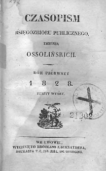 Czasopismo Naukowe : od Zakładu Narodowego imienia Ossolińskich wydawane. 1828. Zeszyt II