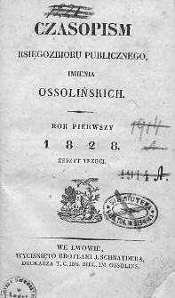 Czasopismo Naukowe : od Zakładu Narodowego imienia Ossolińskich wydawane. 1828. Zeszyt III