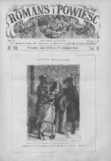 Romans i Powieść. Tygodnik beletrystyczny, ilustrowany. T VI. 1883. Nr 136