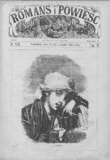 Romans i Powieść. Tygodnik beletrystyczny, ilustrowany. T VI. 1883. Nr 138