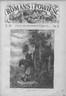 Romans i Powieść. Tygodnik beletrystyczny, ilustrowany. T VI. 1883. Nr 148