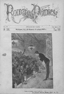 Romans i Powieść. Tygodnik beletrystyczny, ilustrowany. T XIII. 1887. Nr 318