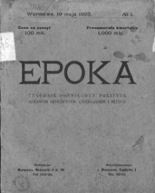 Epoka. Tygodnik poświęcony polityce, sprawom społecznym, literaturze i sztuce. 1922. Nr 1