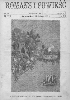 Romans i Powieść. Tygodnik beletrystyczny, ilustrowany. T XIII. 1887. Nr 328