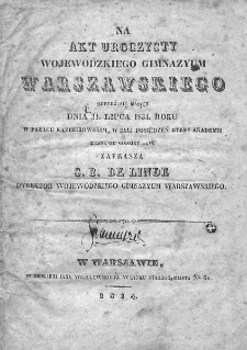 Na Akt Uroczysty Gimnazyum Wojewódzkiego w Warszawie... 1834