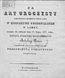 Na Akt Uroczysty zakończenia rocznego kursu nauk w Gimnazyum Wojewódzkiem w Łomży... 1837