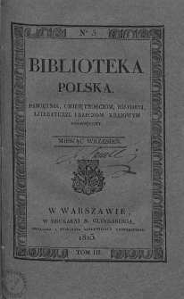 Biblioteka Polska : pamiętnik umiejętnościom, historyi, literaturze i rzeczom kraiowym poświęcony. 1825. T. III, nr 5