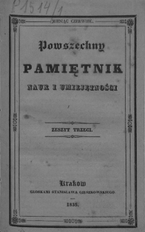 Powszechny Pamiętnik Nauk i Umiejętności. 1835. T.1 Zeszyt 3