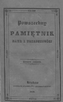 Powszechny Pamiętnik Nauk i Umiejętności. 1835. T.2 Zeszyt 6