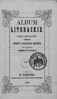Album Literackie : pismo zbiorowe poświęcone dziejom i literaturze krajowej. T.2. 1849