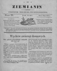 Ziemianin : tygodnik rolniczo-technologiczny : obejmujący: gospodarstwo wiejskie i domowe, wychów zwierząt, rolnictwo, technikę, leśnictwo, ogrodnictwo, literaturę rolniczą, doniesienia krajowe, prywatne i handlowe, tudzież różne przedmioty. T. VIII. 1842, nr 19