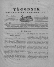 Tygodnik Rolniczo-Technologiczny. T.6. 1840. Nr 15