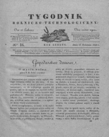 Tygodnik Rolniczo-Technologiczny. T.6. 1840. Nr 16