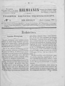 Ziemianin : tygodnik rolniczo-technologiczny : obejmujący: gospodarstwo wiejskie i domowe, wychów zwierząt, rolnictwo, technikę, leśnictwo, ogrodnictwo, literaturę rolniczą, doniesienia krajowe, prywatne i handlowe, tudzież różne przedmioty. T. X. 1844, nr 5