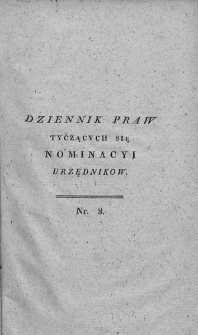Dziennik Praw Tyczący się Nominacji Urzędników. 1809. Nr 8