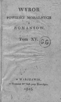 Wybór Powieści Moralnych i Romansów. 1805. T. 15
