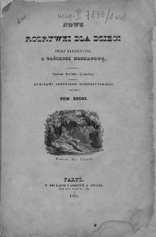 Nowe Rozrywki dla Dzieci przez Klementynę z Tańskich Hofmanową. T. 2. 1834