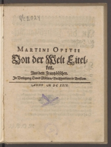 Martini Opitii Von der Welt Eitelkeit : Aus dem Frantzösischen [Wydanie 2].