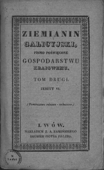 Ziemianin Galicyjski. Pismo poświęcone gospodarstwu krajowemu. 1836. T. 2 . Zeszyt 6