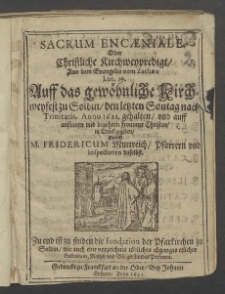 Sacrum Encæniale, : Oder Christliche Kirchweypredigt, … Auff das gewöhnliche Kirchweysest zu Soldin, … Anno 1621 gehalten, … in Druck gegeben