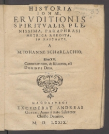 Historia Ionæ, Ervditonis Spiritvalis Plenissima, Paraphrasi Metrica Reddita, In Paschate.