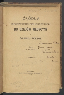 Źródła biograficzno-bibliograficzne do dziejów medycyny w dawnej Polsce