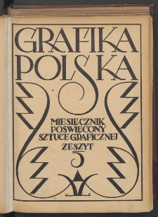 Grafika Polska : miesięcznik poświęcony sztuce graficznej. 1921. T1. Zeszyt 5