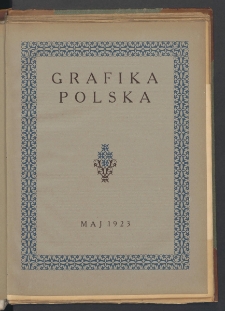 Grafika Polska : miesięcznik poświęcony sztuce graficznej. 1923. T3. Zeszyt 5