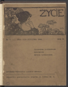 Życie : Tygodnik Ilustrowany, Literacki, Artystyczny, Naukowy i Społeczny. 1900. T4. Nr 1