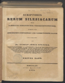 Scriptores Rerum Silesiacarum oder Sammlung Schlesischer Geschichtschreiber. Bd. 1