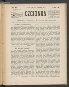 Czcionka : pismo poświęcone sprawom drukarskim. T. IV. 1875, nr 19