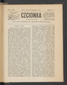 Czcionka : pismo poświęcone sprawom drukarskim. T. V. 1876, nr 47